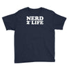 nerd for life Youth Tee