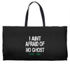 i aint afraid Weekender Totes
