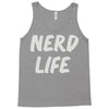 nerd life Tank Top