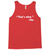that's what she said funny Tank Top