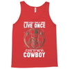 You Only Live Once It as a Cowboy Tank Top