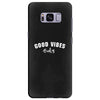 Good Vibes Only Samsung Galaxy S8 Plus