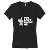 you don't gnome me Women's V-Neck T-Shirt
