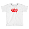 don't worry it's not mine Toddler T-shirt