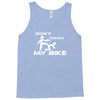 don't touch my bike funy Tank Top