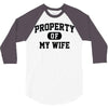 property of my wife 3/4 Sleeve Shirt