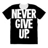 never give up 2 All Over Women's T-shirt