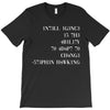 intelligence is the ability to adapt to change T-Shirt