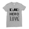 dad a son's first hero a daughters first love Ladies Fitted T-Shirt