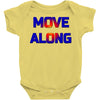 move along got nothing for you Baby Onesie