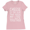 Cheese Is The Glue Ladies Fitted T-Shirt