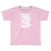 im not wearing a mask you Toddler T-shirt