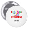 legends are born june Pin-back button