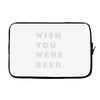 wish you were beer Laptop sleeve