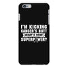I Am Kicking Cancers Butt Whats Your Superpower? iPhone 6/6s Plus Case