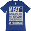 meat= paying another motherfucker T-Shirt