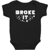 Broke It - Fixed It Baby Bodysuit