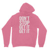 don't stop get it get it Unisex Hoodie