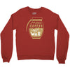 make coffee not war Crewneck Sweatshirt
