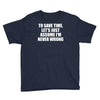 lets save time x Youth Tee