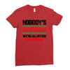 nobody's walking out on this fun old fashioned family christmas we're Ladies Fitted T-Shirt