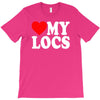 love my locs T-Shirt