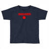 bangladesh international team national country Toddler T-shirt