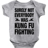 Surely Not Everybody Was Kung Fu Fighting Baby Bodysuit