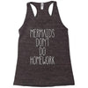 mermaids don't do homework Racerback Tank
