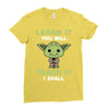 Learn It You Will Teach It I Shall Cute Yoda Ladies Fitted T-Shirt