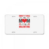 Forget it Girls My Mom Is My Valentine License Plate