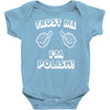 trust polish Baby Onesie