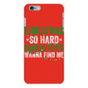 christmas so hard santas elves wanna find me iPhone 6 Plus/6s Plus Case