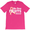 No 0ne Fights Alone T-Shirt