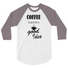 coffee is always a good idea (2) 3/4 Sleeve Shirt