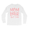 mom hair don't care Long Sleeve Shirts