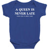a queen is never late Baby Bodysuit