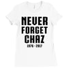 Never Forget Chaz Ladies Fitted T-Shirt