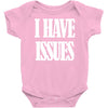 i have issues Baby Onesie