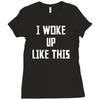 i woke up like this Ladies Fitted T-Shirt