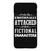 i am too emotionally attached to fictional characters iPhoneX