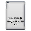 You are My Sun My Moon and All My Stars iPad Mini
