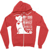 my dog think i m perfect who cares what anyone else things Zipper Hoodie