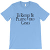 i'd rather be playing video games (2) T-Shirt