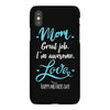 Mom Great Job I'm Awesome Love Happy Mother's Day iPhoneX