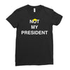 Not My President Ladies Fitted T-Shirt