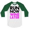 run now wine later 3/4 Sleeve Shirt