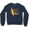 this İs how i roll Crewneck Sweatshirt