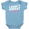 i don't sweat i sparkle Baby Onesie