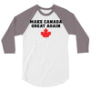 Make Canada Great Again 3/4 Sleeve Shirt